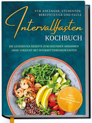 cover image of Intervallfasten Kochbuch für Anfänger, Studenten, Berufstätige und Faule
